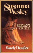 Susanna Wesley: Servant of God