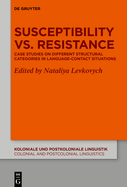 Susceptibility vs. Resistance: Case Studies on Different Structural Categories in Language-Contact Situations