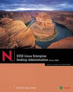 Suse Linux Enterprise Desktop Administration: Course 3086 - Eckert, Jason, and Eckert, Novell