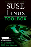 Suse Linux Toolbox: 1000+ Commands for Opensuse and Suse Linux Enterprise