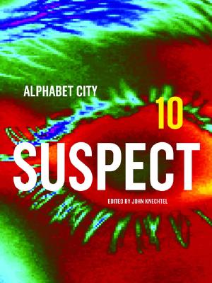 Suspect: Alphabet City Magazine 10 - Knechtel, John (Editor), and Singh, Jaspreet (Contributions by), and Kingwell, Mark (Contributions by)