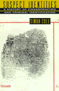 Suspect Identities: A History of Fingerprinting and Criminal Identification