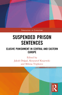 Suspended Prison Sentences: Elusive Punishment in Central and Eastern Europe