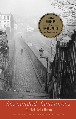 Suspended Sentences: Three Novellas - Modiano, Patrick, and Polizzotti, Mark (Translated by)