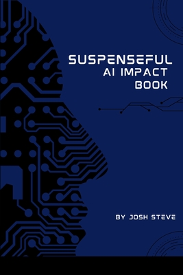 Suspenseful AI Impact Book - Steve, Josh