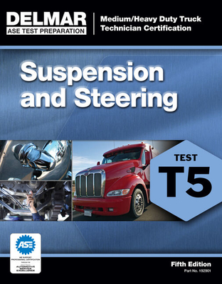 Suspension and Steering; Test T5 - Delmar Cengage Learning
