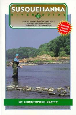 Susquehanna River Guide - Beatty, Christopher