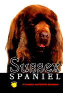 Sussex Spaniel: A Complete and Reliable Handbook