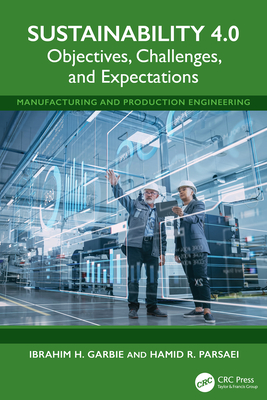 Sustainability 4.0: Objectives, Challenges, and Expectations - Garbie, Ibrahim H, and Parsaei, Hamid R