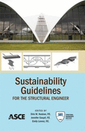 Sustainability Guidelines for the Structural Engineer - Kestner, Sirk M. (Editor), and Goupil, Jennifer (Editor), and Lorenz, Emily (Editor)
