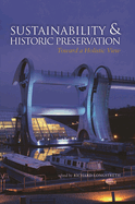 Sustainability & Historic Preservation: Toward a Holistic View