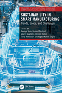Sustainability in Smart Manufacturing: Trends, Scope, and Challenges