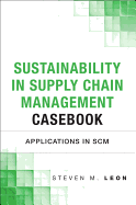 Sustainability in Supply Chain Management Casebook: Applications in SCM