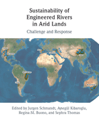 Sustainability of Engineered Rivers in Arid Lands: Challenge and Response