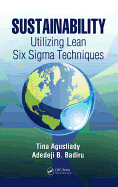 Sustainability: Utilizing Lean Six SIGMA Techniques