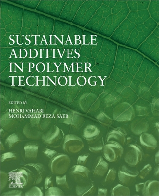 Sustainable Additives in Polymer Technology - Vahabi, Henri (Editor), and Saeb, Mohammad Reza (Editor)