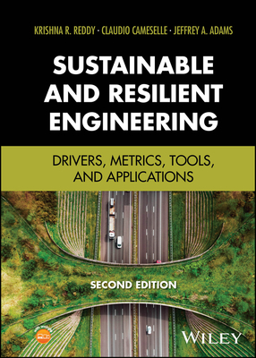 Sustainable and Resilient Engineering: Drivers, Metrics, Tools, and Applications - Reddy, Krishna R, and Cameselle, Claudio, and Adams, Jeffrey A