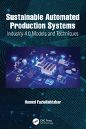 Sustainable Automated Production Systems: Industry 4.0 Models and Techniques