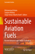 Sustainable Aviation Fuels: Recent Advances and Future Challenges