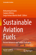 Sustainable Aviation Fuels: Recent Advances and Future Challenges