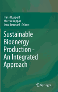 Sustainable Bioenergy Production - An Integrated Approach