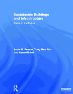 Sustainable Buildings and Infrastructure: Paths to the Future