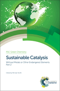 Sustainable Catalysis: Without Metals or Other Endangered Elements, Part 2