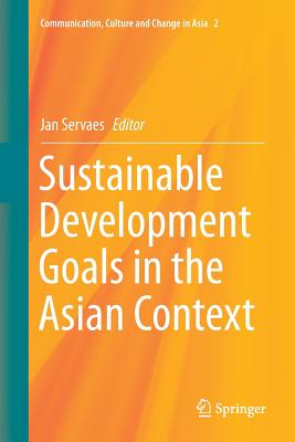 Sustainable Development Goals in the Asian Context - Servaes, Jan (Editor)
