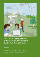 Sustainable Development in Mechanical Engineering: Case Studies in Applied Mechanics (2nd Edition)