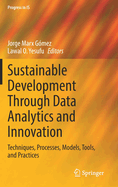 Sustainable Development Through Data Analytics and Innovation: Techniques, Processes, Models, Tools, and Practices