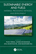 Sustainable Energy and Fuels: Materials, Processing Methods, and Development