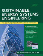 Sustainable Energy System Engineering: The Complete Green Building Design Resource