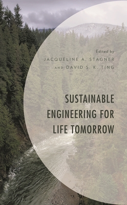 Sustainable Engineering for Life Tomorrow - Abdallah, Yomna K (Contributions by), and Al-Kodmany, Kheir (Contributions by), and Baker, Julia Ann (Contributions by)
