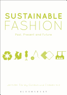 Sustainable Fashion: Past, Present and Future