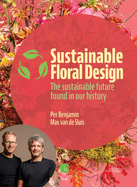 Sustainable Floral Design: The Sustainable Future Found in Our History
