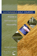 Sustainable Golf Courses: A Guide to Environmental Stewardship
