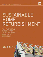 Sustainable Home Refurbishment: The Earthscan Expert Guide to Retrofitting Homes for Efficiency