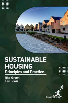 Sustainable Housing: Principles and Practice - Green, Rita, and Louis, Lev