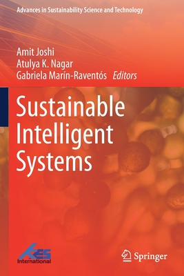 Sustainable Intelligent Systems - Joshi, Amit (Editor), and Nagar, Atulya K. (Editor), and Mar�n-Ravent�s, Gabriela (Editor)