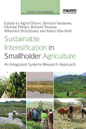 Sustainable Intensification in Smallholder Agriculture: An Integrated Systems Research Approach