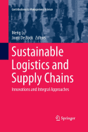 Sustainable Logistics and Supply Chains: Innovations and Integral Approaches
