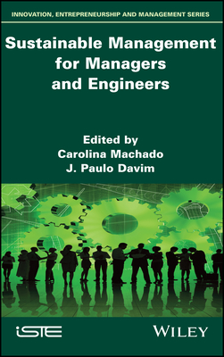 Sustainable Management for Managers and Engineers - Machado, Carolina (Editor), and Davim, J Paulo (Editor)