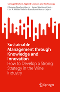 Sustainable Management through Knowledge and Innovation: How to Develop a Strong Strategy in the Wine Industry