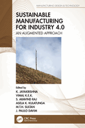 Sustainable Manufacturing for Industry 4.0: An Augmented Approach