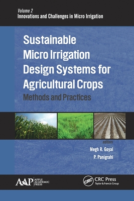 Sustainable Micro Irrigation Design Systems for Agricultural Crops: Methods and Practices - Goyal, Megh R (Editor), and Panigrahi, P (Editor)