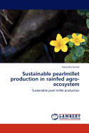 Sustainable Pearlmillet Production in Rainfed Agro-ecosystem