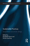 Sustainable Practices: Social Theory and Climate Change