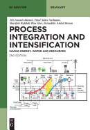 Sustainable Process Integration and Intensification: Saving Energy, Water and Resources