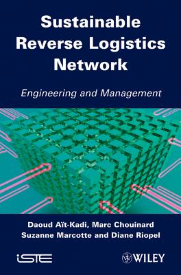 Sustainable Reverse Logistics Network: Engineering and Management - A�t-Kadi, Daoud, and Chouinard, Marc, and Marcotte, Suzanne