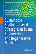 Sustainable Scaffolds-Based Strategies in Tissue Engineering and Regenerative Medicine